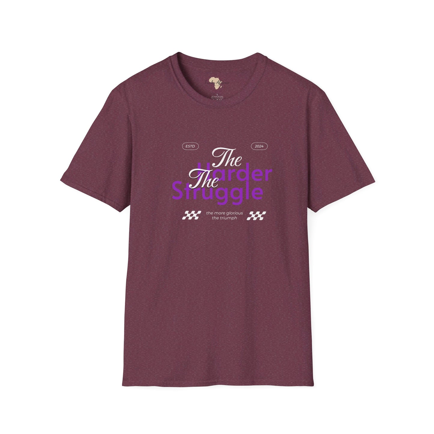 The harder the struggle unisex softstyle tee