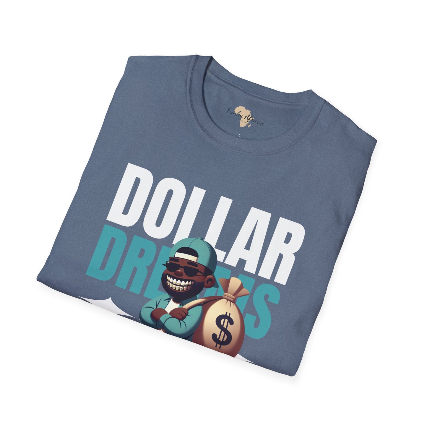 Dream in dollars unisex softstyle tee