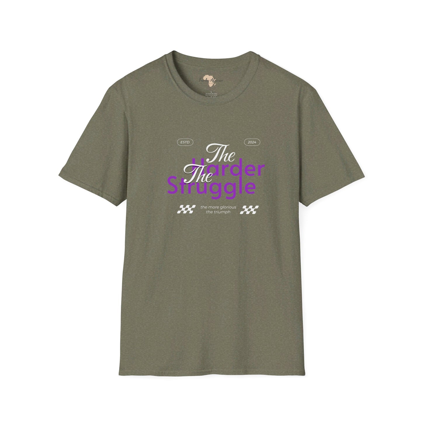 The harder the struggle unisex softstyle tee