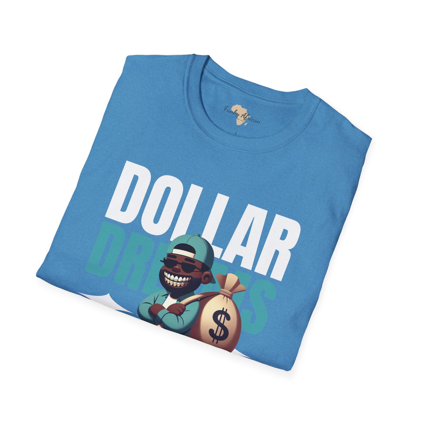 Dream in dollars unisex softstyle tee