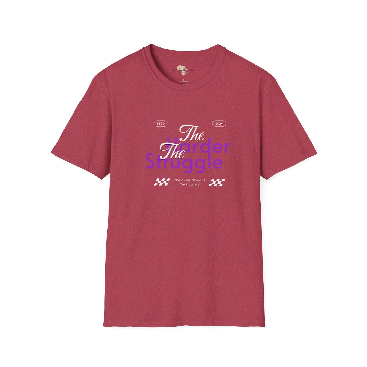 The harder the struggle unisex softstyle tee