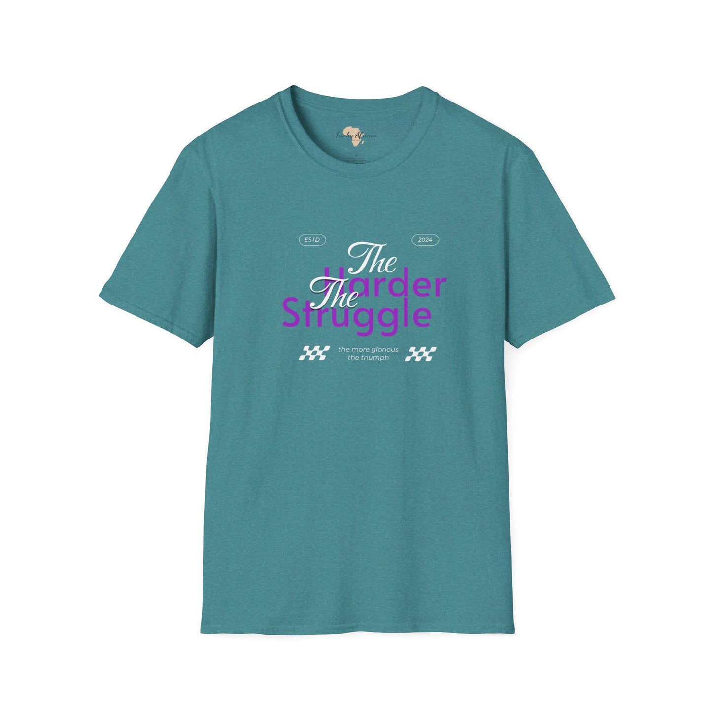 The harder the struggle unisex softstyle tee