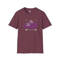 The harder the struggle unisex softstyle tee