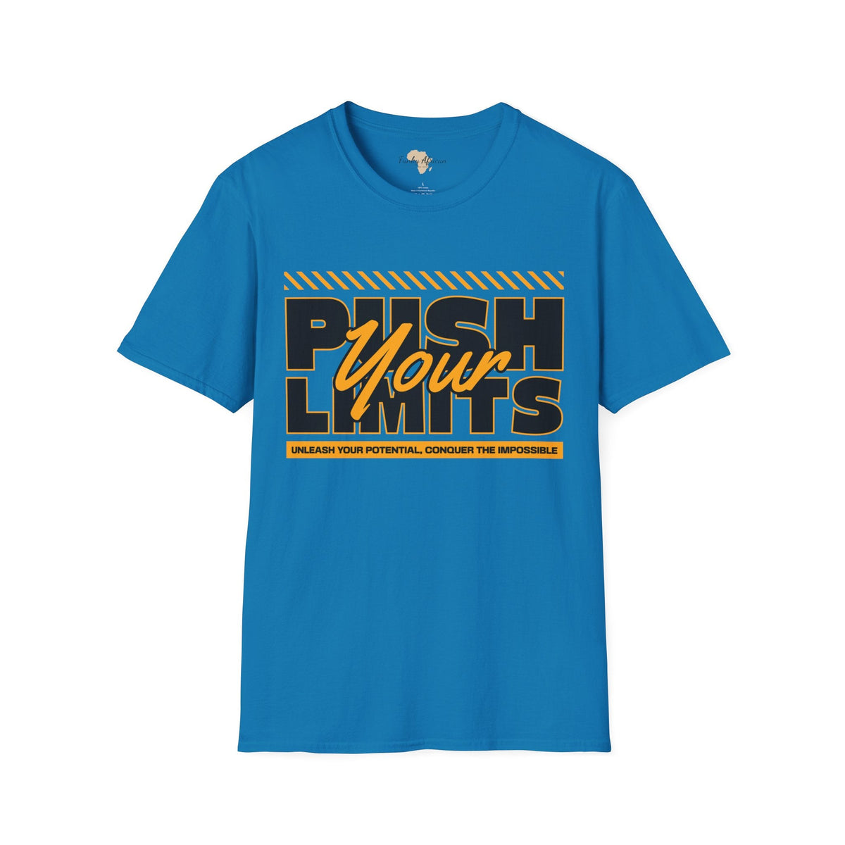 Push your limits unisex tee Funky African