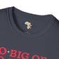 Go big or go home unisex softstyle tee