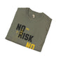 No risk No story unisex tee