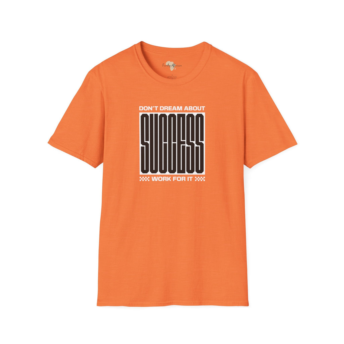 Dream about success unisex softstyle tee Funky African