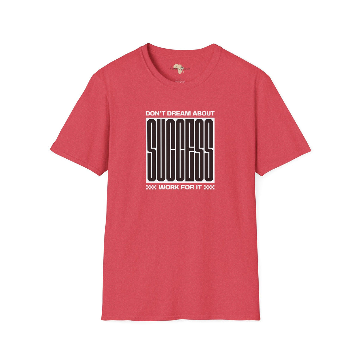 Dream about success unisex softstyle tee Funky African