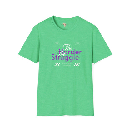 The harder the struggle unisex softstyle tee