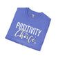 Positivity is a choice unisex softstyle tee