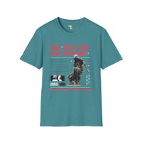 Go big or go home unisex softstyle tee