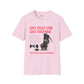 Go big or go home unisex softstyle tee
