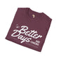 Better days unisex softstyle tee