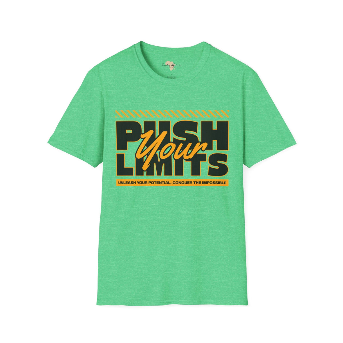 Push your limits unisex tee Funky African