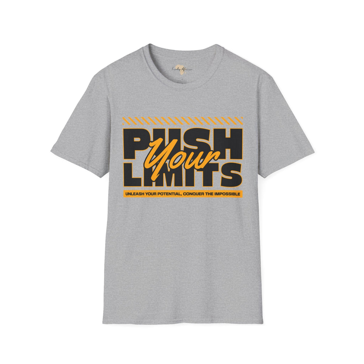 Push your limits unisex tee Funky African