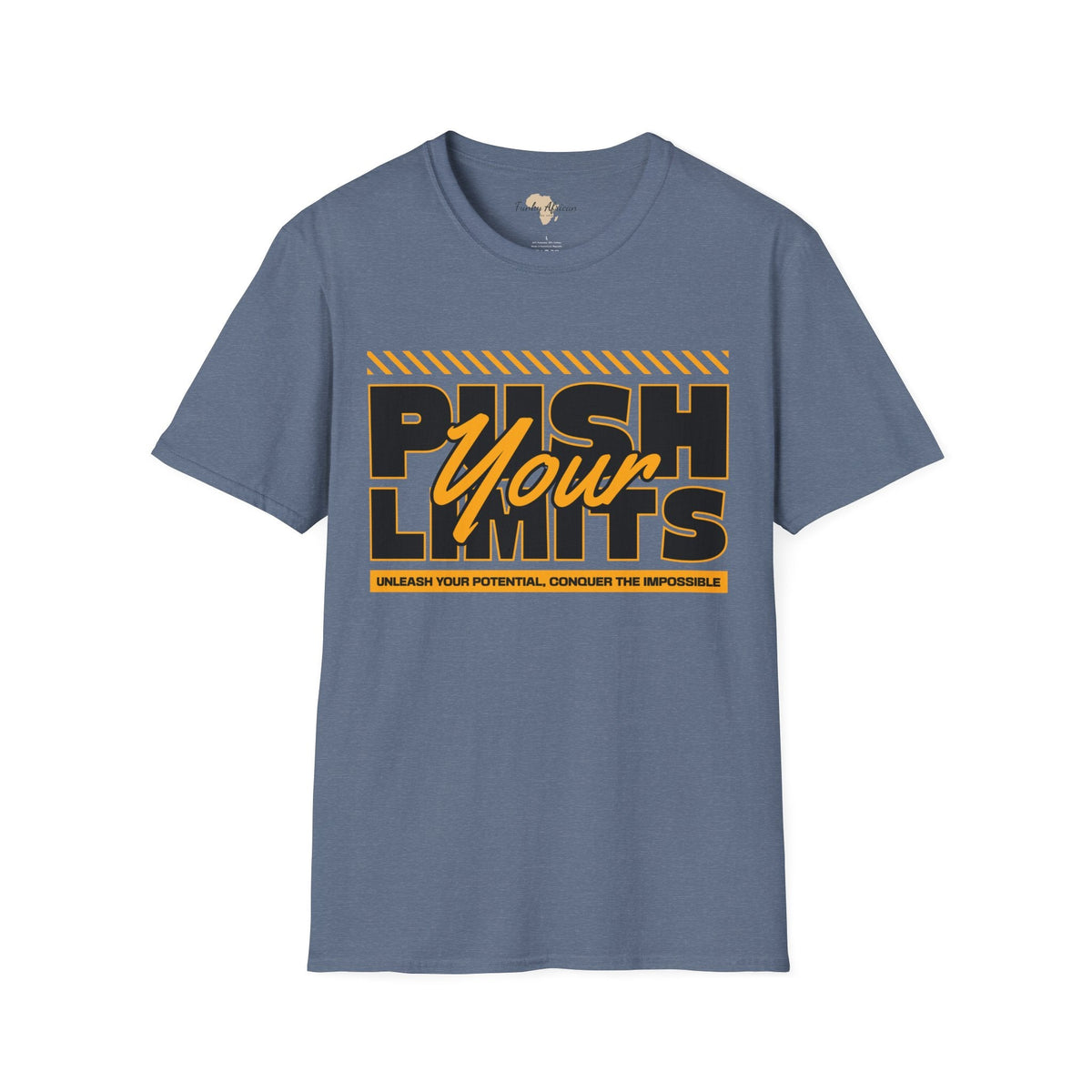 Push your limits unisex tee Funky African