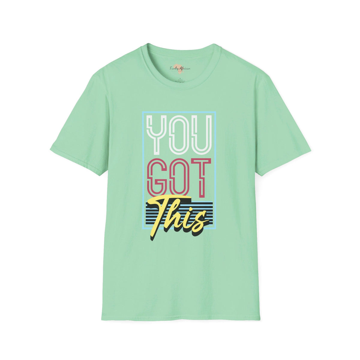 You got this unisex softstyle tee Printify