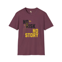 No risk No story unisex tee