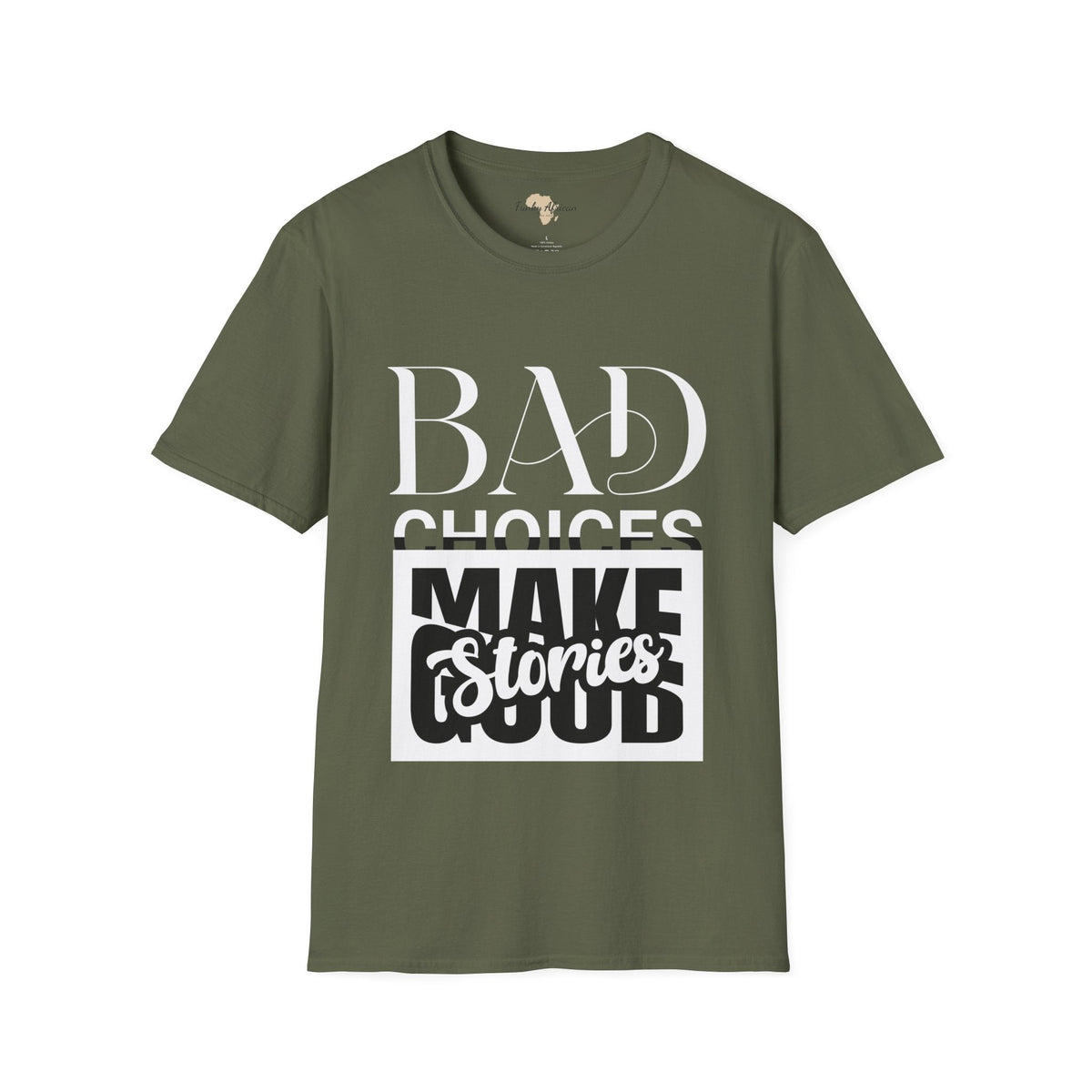 Bad Choices make good stories unisex tee Funky African