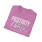Positivity is a choice unisex softstyle tee