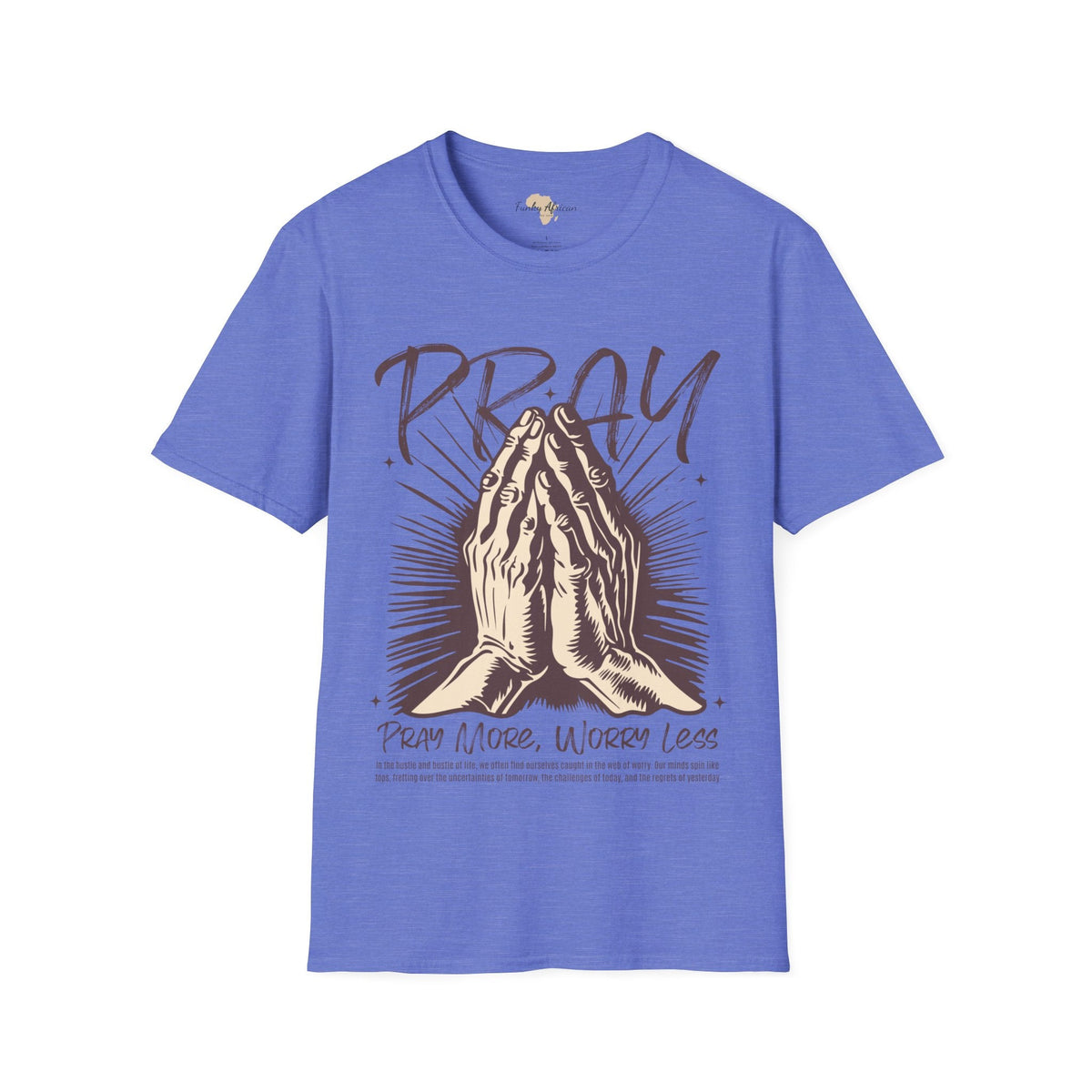 Pray more worry less unisex tee Funky African