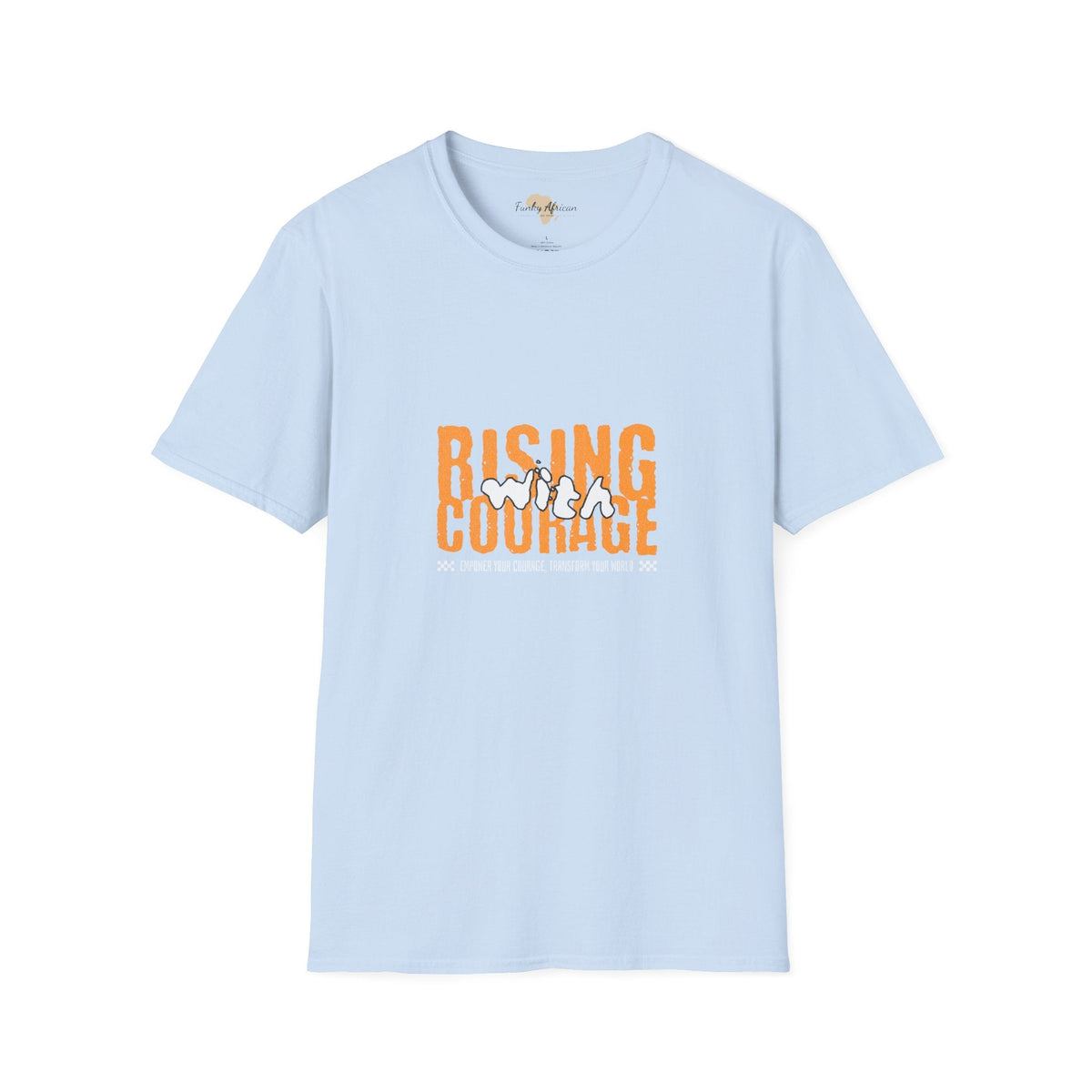 Rising with courage unisex softstyle tee Funky African