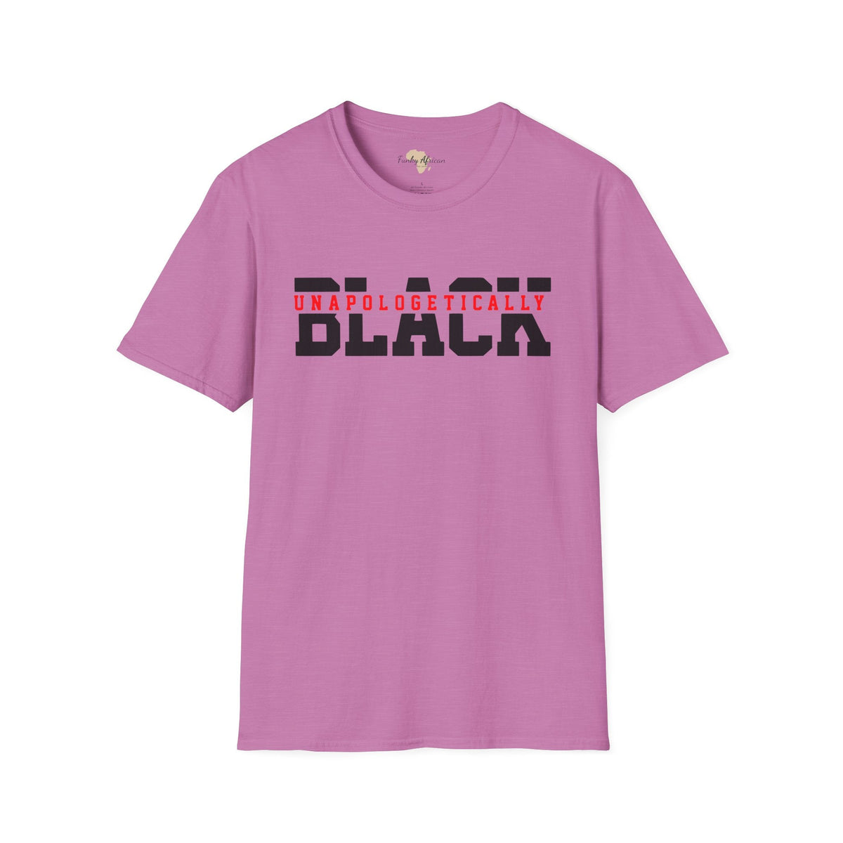 Unapologetically black unisex softstyle tee Funky African