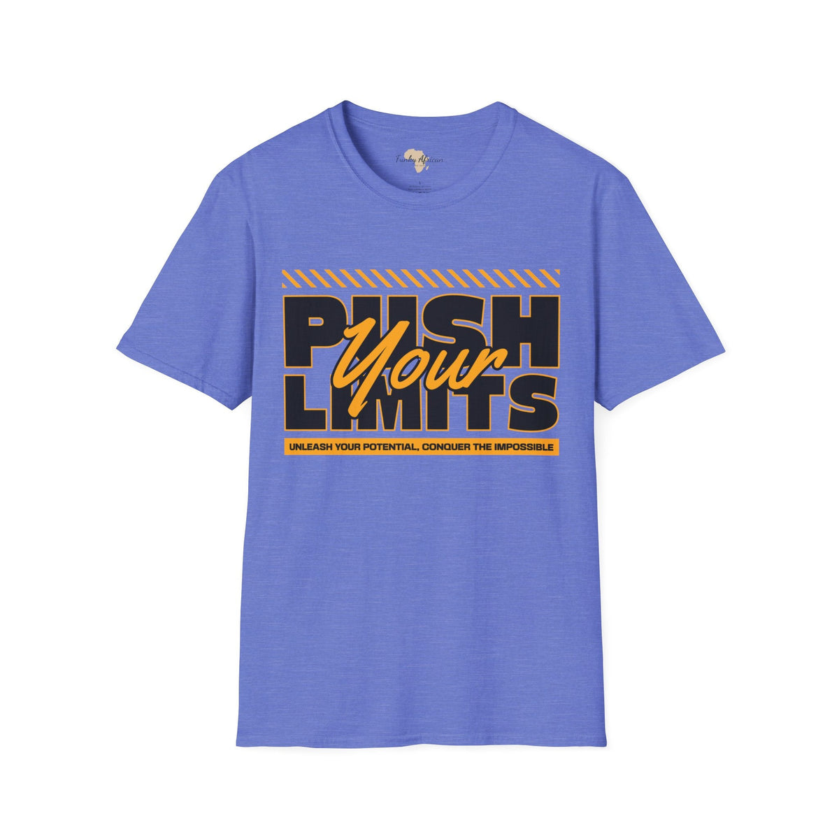 Push your limits unisex tee Funky African