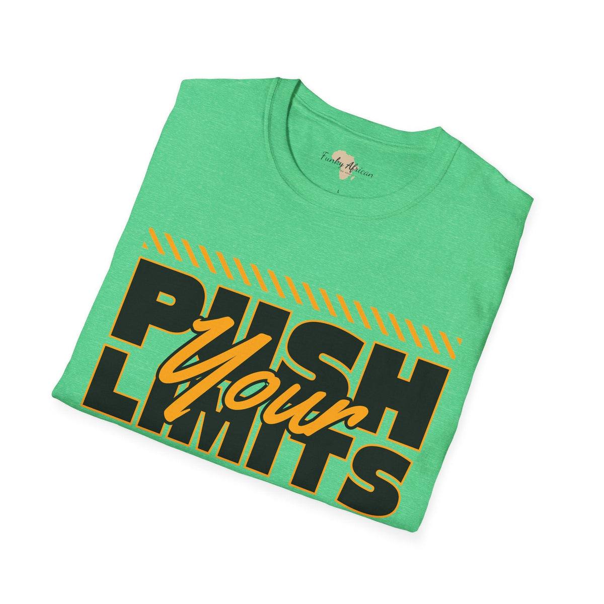 Push your limits unisex tee Funky African