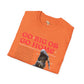 Go big or go home unisex softstyle tee