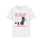 Go big or go home unisex softstyle tee