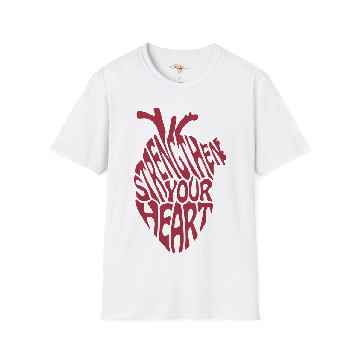 Strengthen your heart unisex softstyle tee Funky African