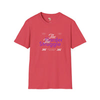 The harder the struggle unisex softstyle tee