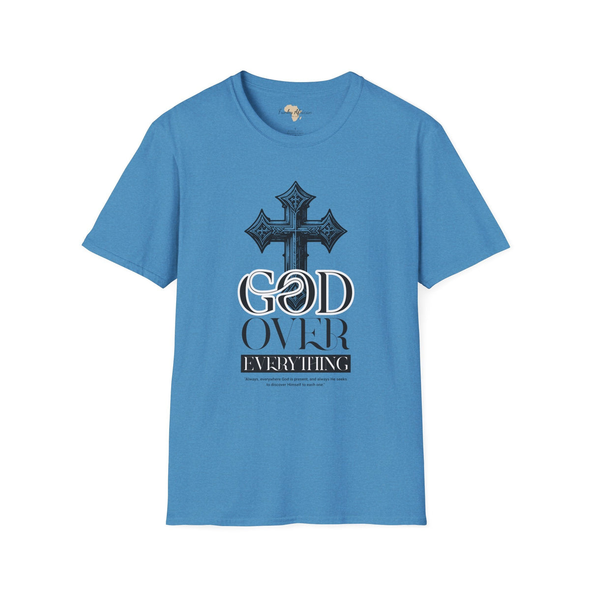 God over everything unisex tee Funky African