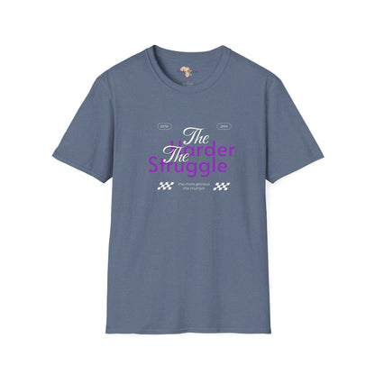 The harder the struggle unisex softstyle tee