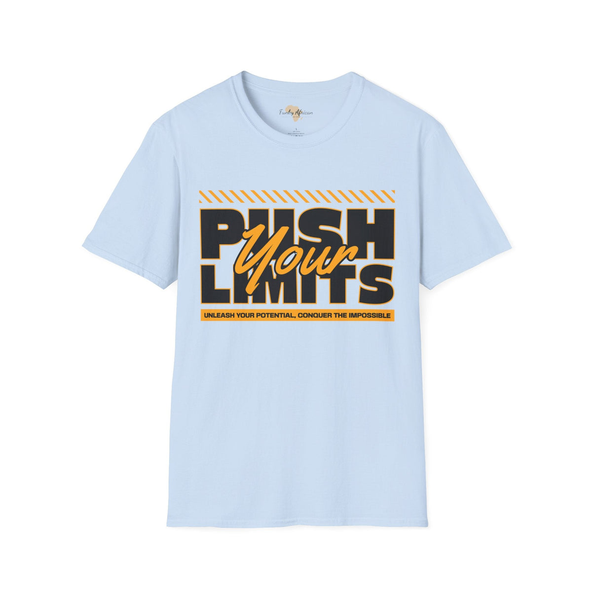 Push your limits unisex tee Funky African
