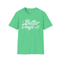 Better days unisex softstyle tee
