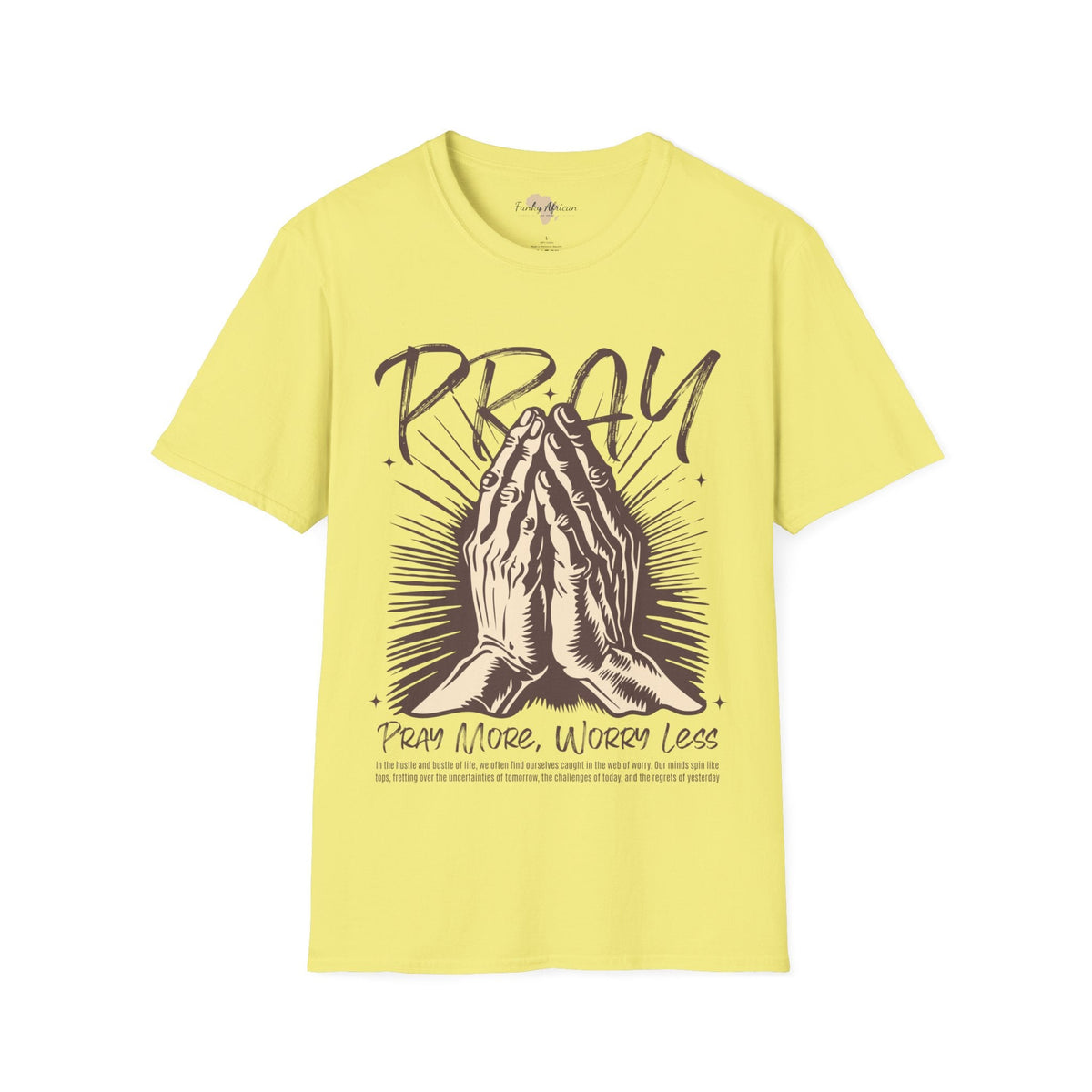 Pray more worry less unisex tee Funky African