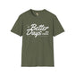 Better days unisex softstyle tee
