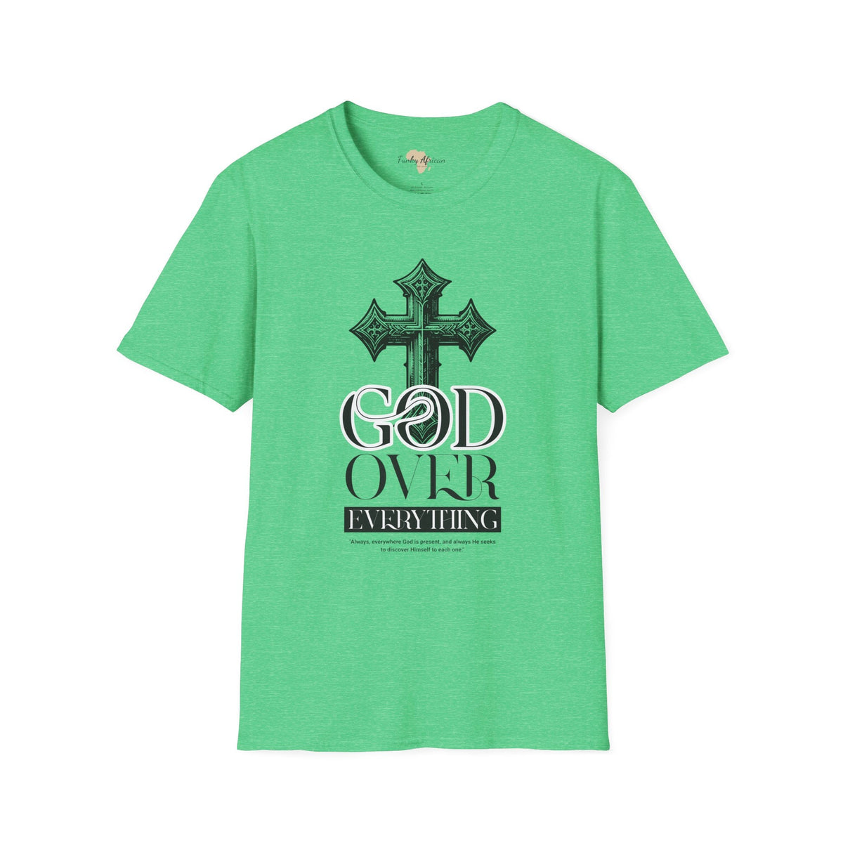 God over everything unisex tee Funky African