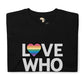 Love who you want unisex tee