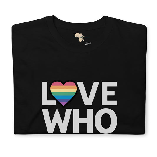 Love who you want unisex tee