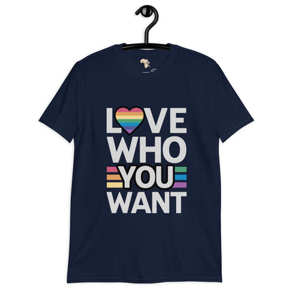 Love who you want unisex tee