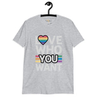 Love who you want unisex tee