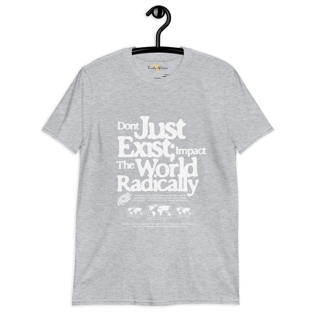 Just don't exist unisex tee Funky African