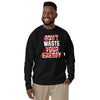 Don't waste unisex premium sweatshirt