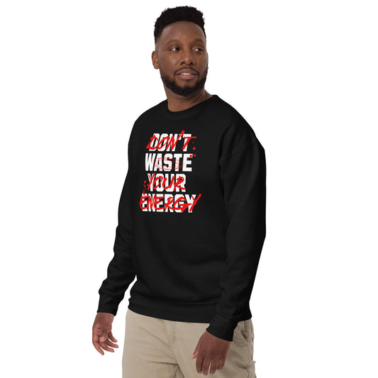 Don't waste unisex premium sweatshirt