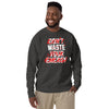 Don't waste unisex premium sweatshirt