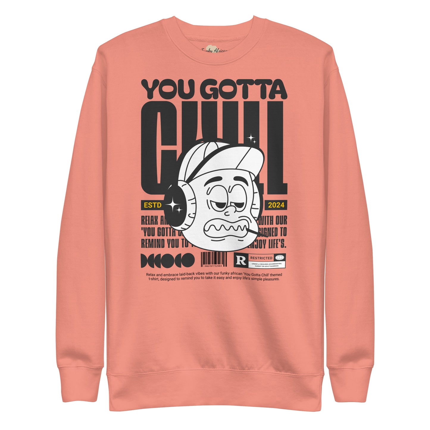 You gotta chill unisex premium sweatshirt