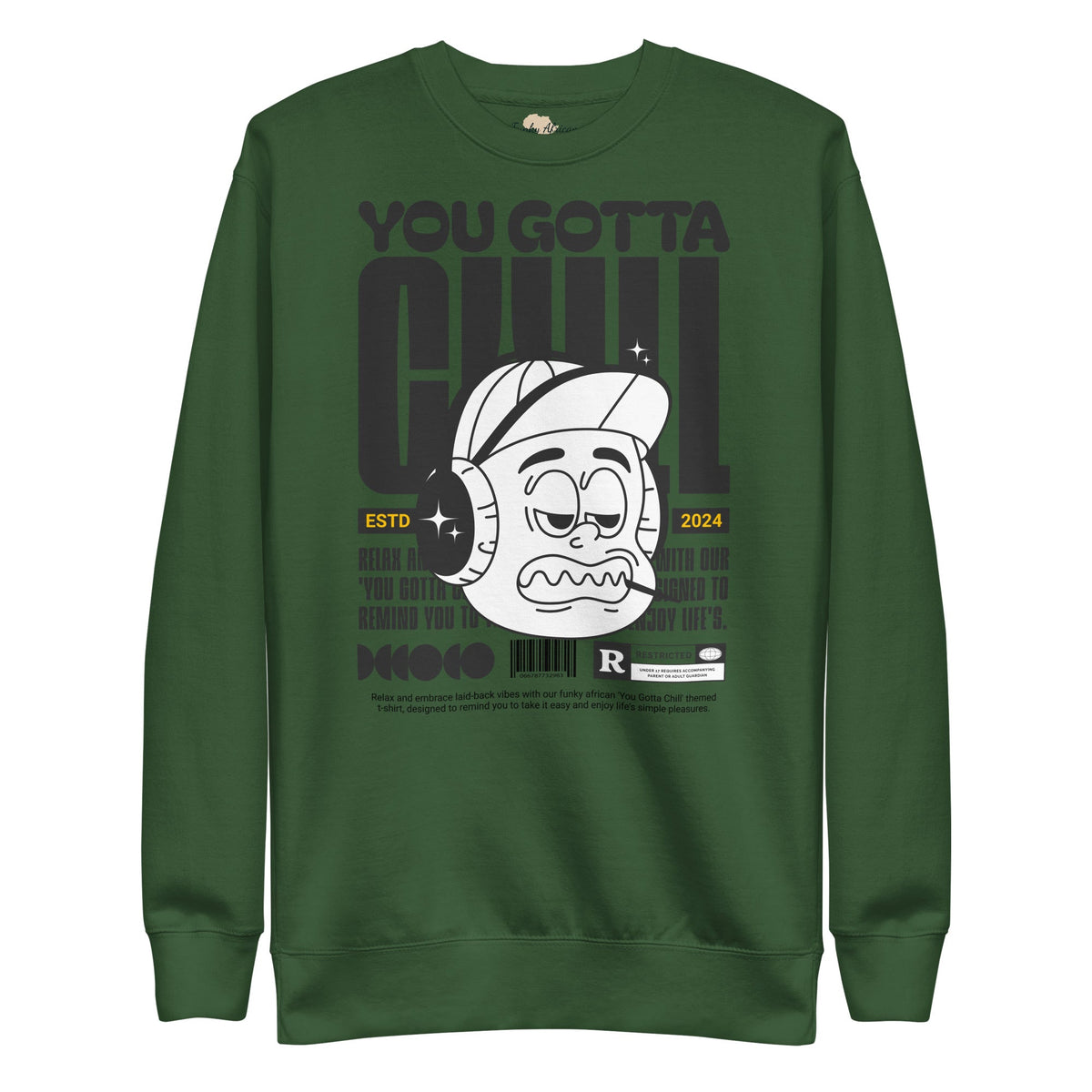 You gotta chill unisex premium sweatshirt Funky African
